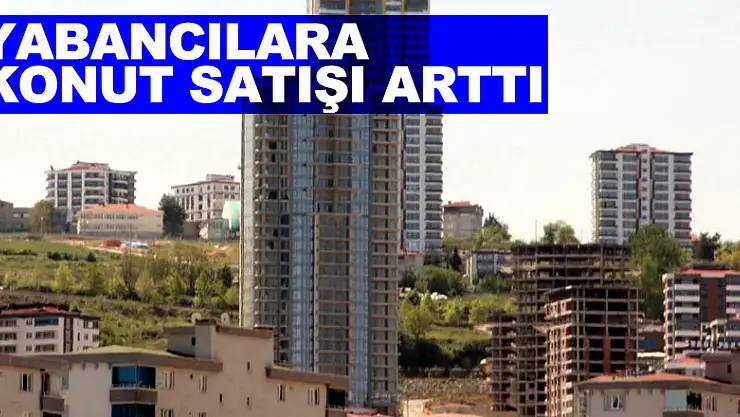 Samsun'da yabancılara konut satışı arttı: Türkiye'de 9. sırada yer aldı