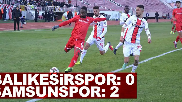 Spor Toto 1. Lig: Balıkesirspor: 0 - Samsunspor: 2
