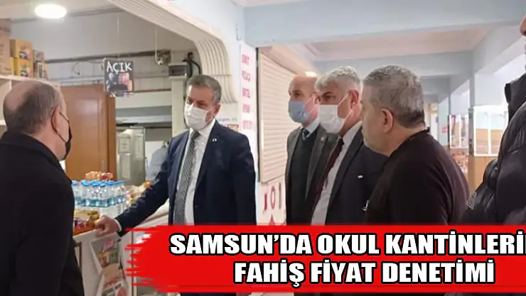 Samsun'da okul kantinlerine fahiş fiyat denetimi