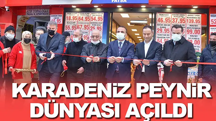 KARADENİZ PEYNİR DÜNYASI AÇILDI