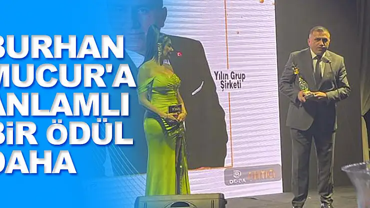 BURHAN MUCUR'A ANLAMLI BİR ÖDÜL DAHA
