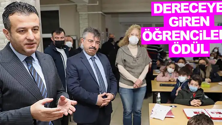 DERECEYE GİREN ÖĞRENCİLERE ÖDÜL