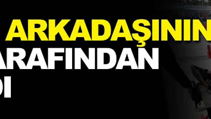 Çocukluk arkadaşının kardeşi tarafından bıçaklandı