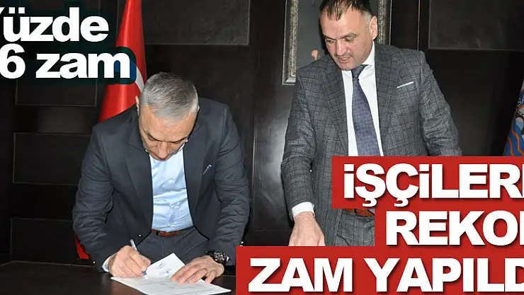 İşçilere Rekor Zam Yapıldı