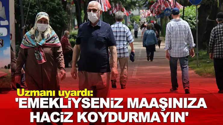 Uzmanı uyardı: 'Emekliyseniz maaşınıza haciz koydurmayın'