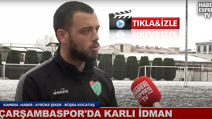ÇARŞAMBASPOR'DA KARLI İDMAN