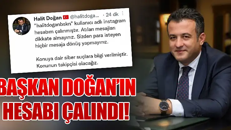 Başkan Doğan'ın hesabı çalındı!