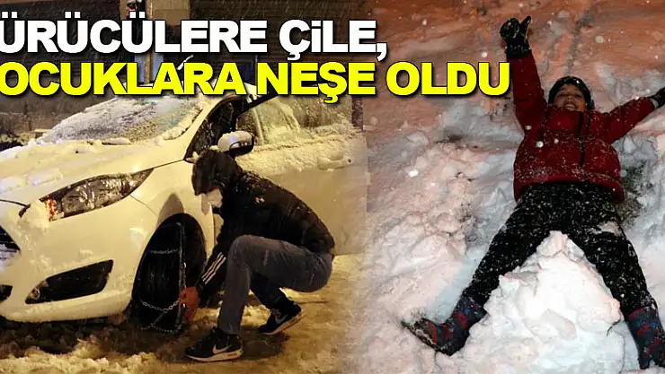 Şehri etkisi altına alan kar sürücülere çile, çocuklara neşe oldu