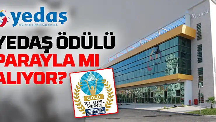 YEDAŞ ödülü parayla mı alıyor?