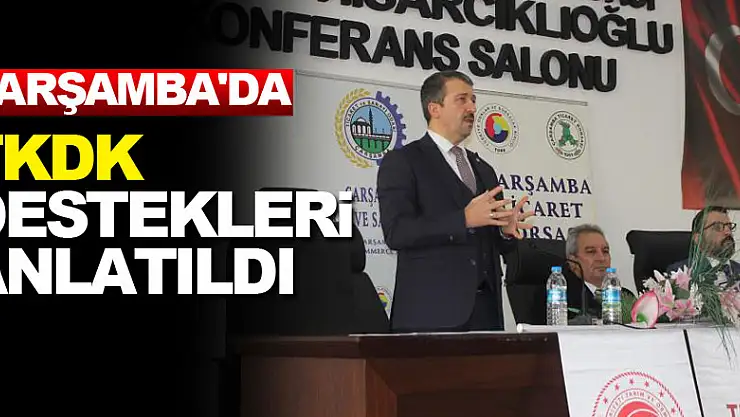 Çarşamba'da TKDK destekleri anlatıldı