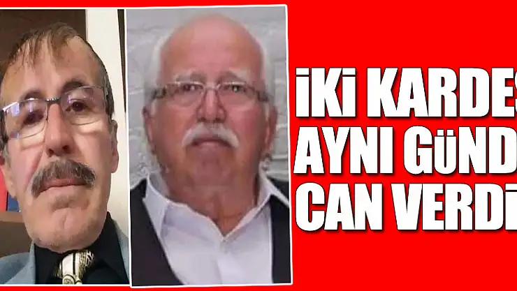 İki kardeş aynı günde can verdi!