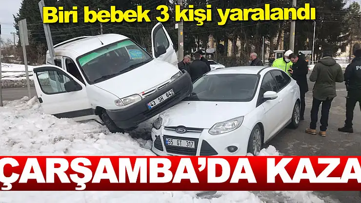 Samsun'da otomobille kamyonet çarpıştı, biri bebek 3 kişi yaralandı