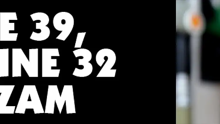 Benzin ve motorine zam