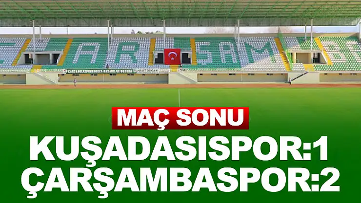 Kuşadasıspor:1- Çarşambaspor:2