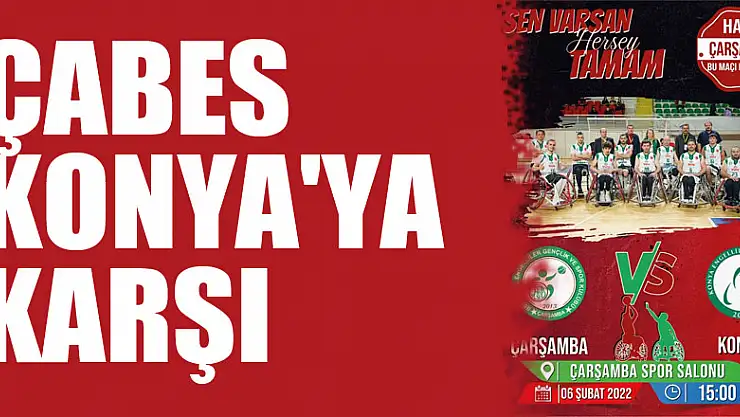 ÇABES KONYA'YA KARŞI