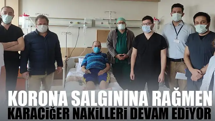 Korona salgınına rağmen karaciğer nakilleri devam ediyor