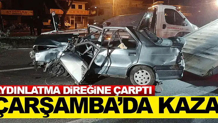 Samsun'da otomobilin aydınlatma direğine çarptığı kazada 5 kişi yaralandı