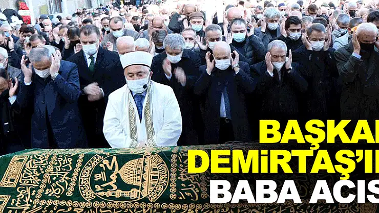 Başkan Demirtaş'ın baba acısı
