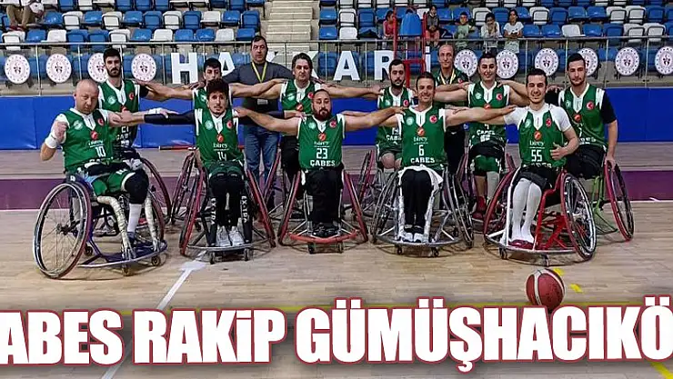 ÇABES RAKİP GÜMÜŞHACIKÖY