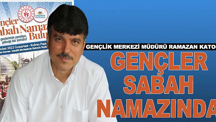 GENÇLER SABAH NAMAZINDA