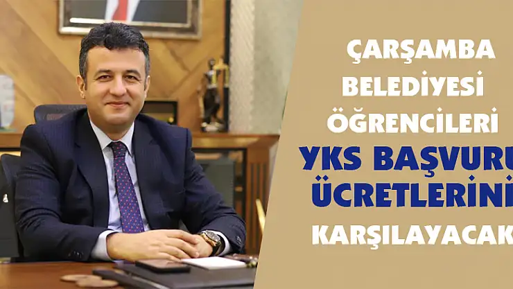  Çarşamba Belediyesi öğrencilerin YKS başvuru ücretlerini karşılayacak