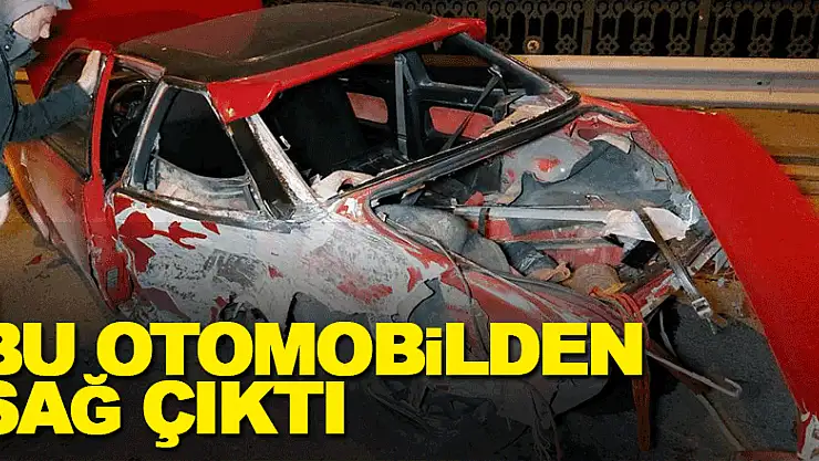 Bu otomobilden sağ çıktı