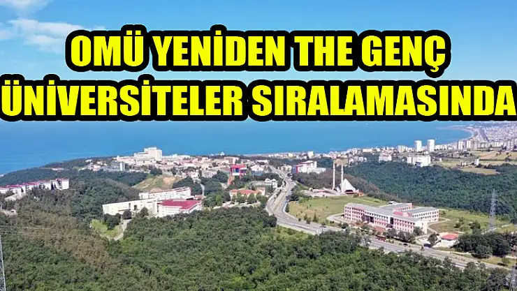 OMÜ yeniden THE Genç Üniversiteler Sıralamasında