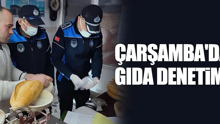 Çarşamba'da gıda denetimi