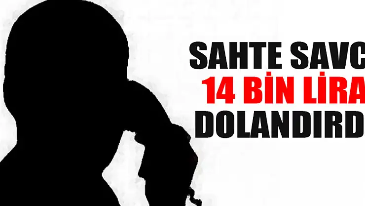 Sahte savcı 14 bin lira dolandırdı