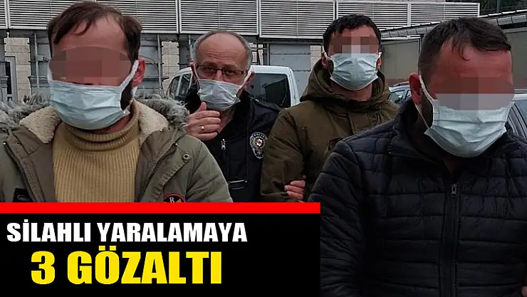 Silahlı yaralamaya 3 gözaltı