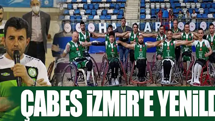 ÇABES İZMİR'E YENİLDİ