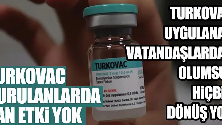 Turkovac vurulanlarda yan etki yok