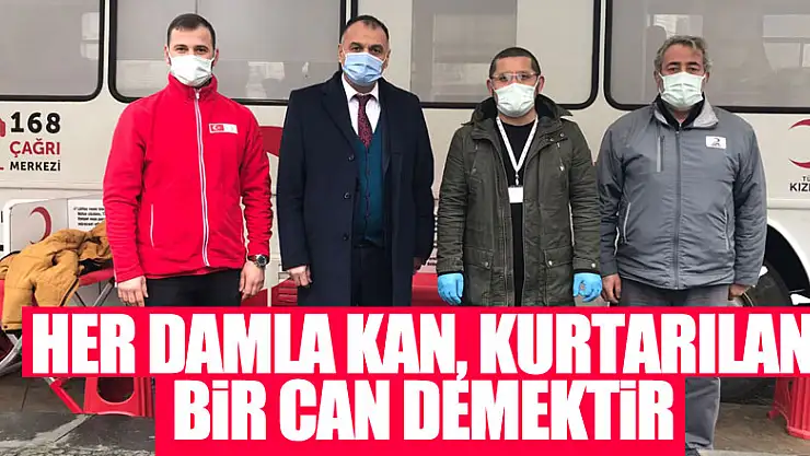 Her Damla Kan, Kurtarılan Bir Can Demektir
