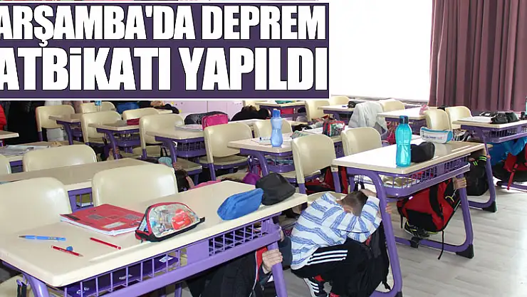 ÇARŞAMBA'DA DEPREM TATBİKATI YAPILDI