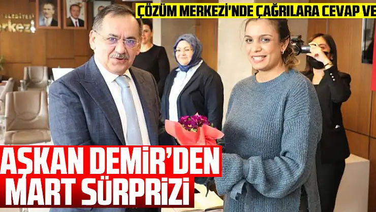 Başkan Demir'den 8 Mart sürprizi