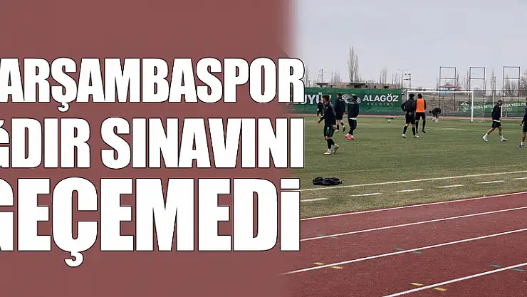 Çarşambaspor Iğdır Sınavını Geçemedi