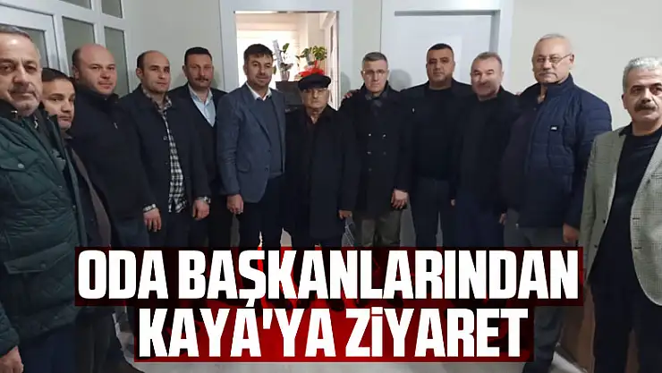 ODA BAŞKANLARINDAN KAYA'YA ZİYARET