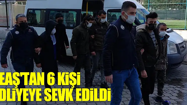 DEAŞ'tan 6 kişi adliyeye sevk edildi