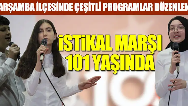 İSTİKAL MARŞI 101 YAŞINDA