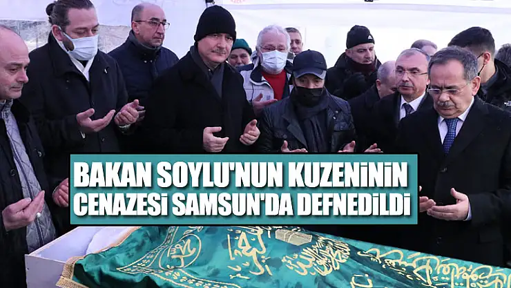 Bakan Soylu'nun dayısının oğlu Oğuz Reis'in cenazesi Samsun'da defnedildi