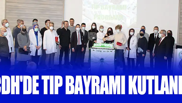 ÇDH'DE TIP BAYRAMI KUTLANDI