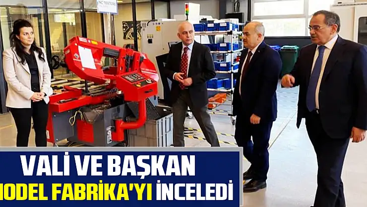 Vali ve başkan 'Model Fabrika'yı inceledi