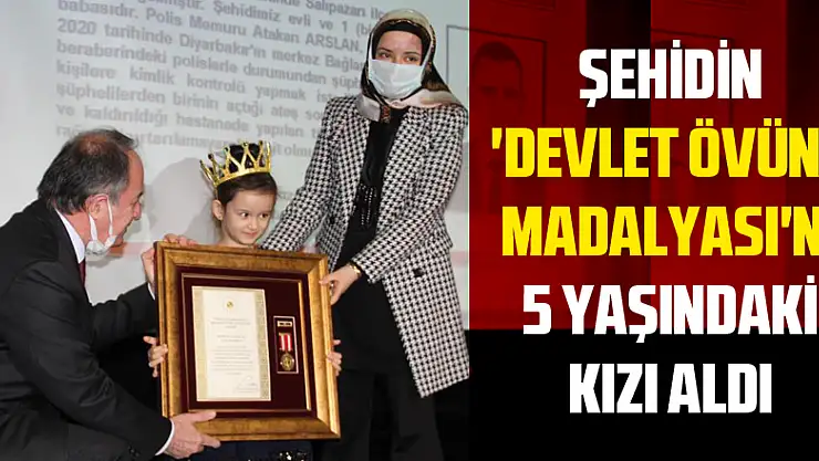 Şehidin 'Devlet Övünç Madalyası'nı 5 yaşındaki kızı aldı