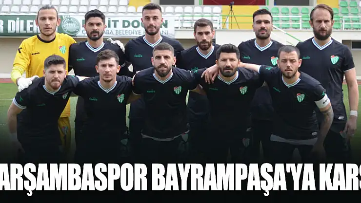 Çarşambaspor Bayrampaşa'ya Karşı