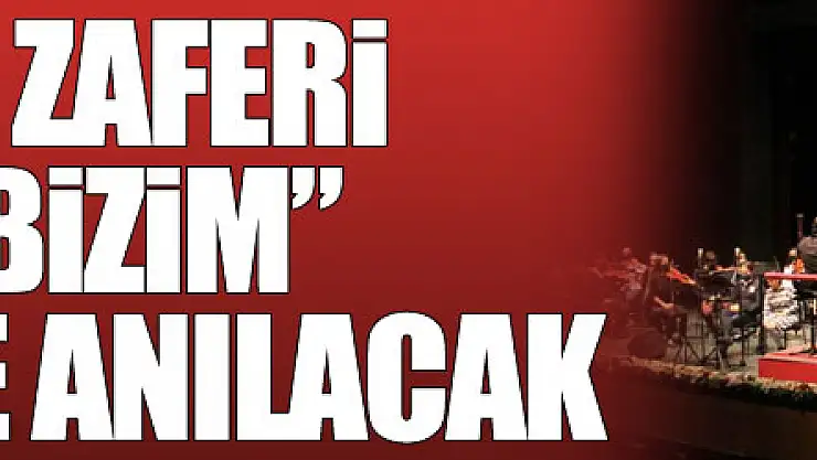 Çanakkale Zaferi 'Bu Vatan Bizim' konseriyle anılacak