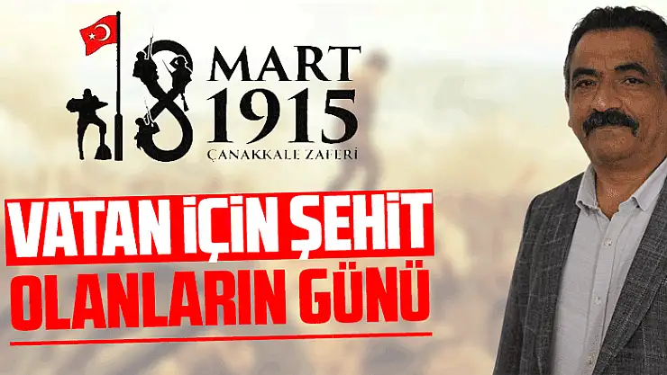 VATAN İÇİN ŞEHİT OLANLARIN GÜNÜ