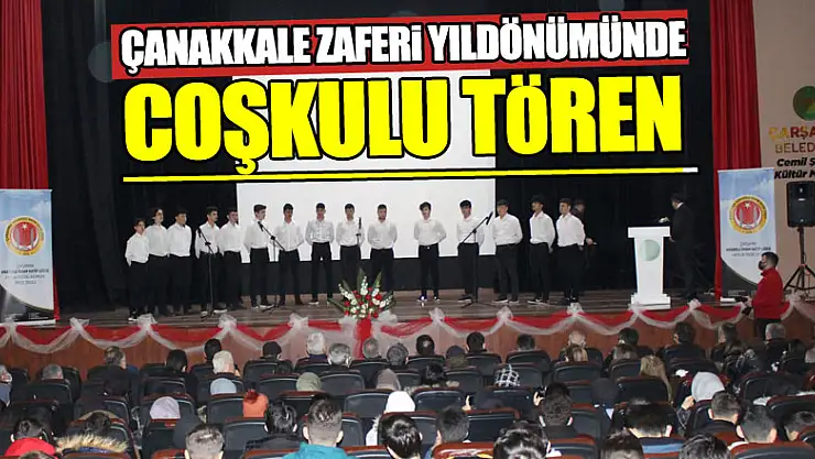 Çanakkale Zaferi yıldönümünde coşkulu tören