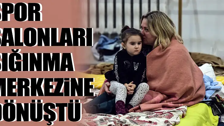 spor salonları sığınma merkezine dönüştü