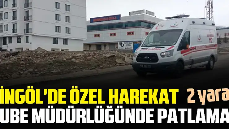 Bingöl'de Özel Harekat Şube Müdürlüğünde patlama: 2 yaralı