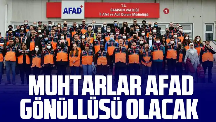 Samsun'da muhtarlar AFAD gönüllüsü olacak